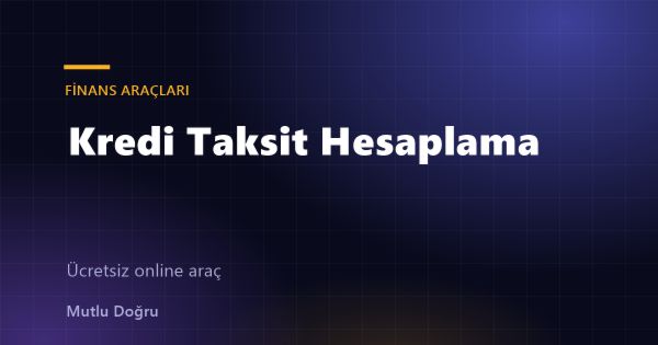 Kredi Taksit Hesaplama