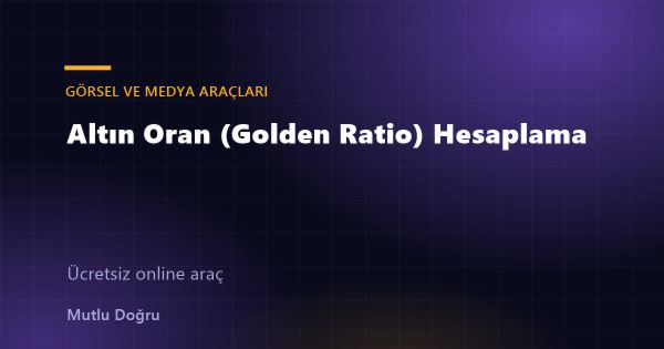 Altın Oran (Golden Ratio) Hesaplama