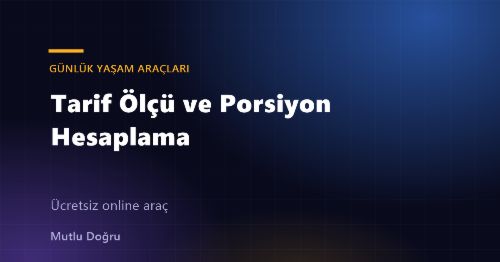 Tarif Ölçü ve Porsiyon Hesaplama