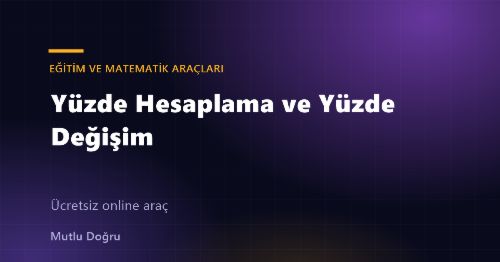 Yüzde Hesaplama ve Yüzde Değişim