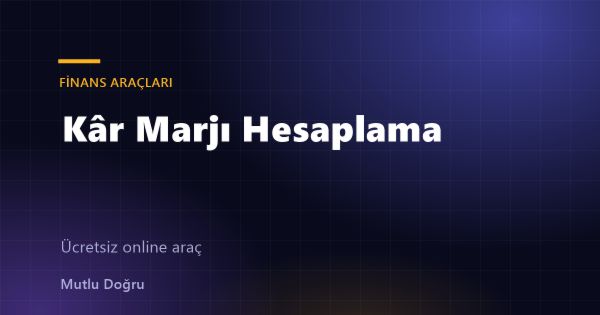 Kâr Marjı Hesaplama